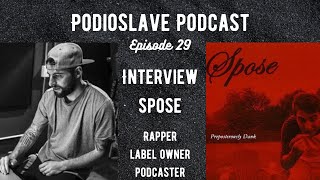 Episode 29: Interview with Spose (Rapper, Record Label Owner, Podcaster)