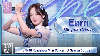 BNK48 Earn - Gingham Check @ 𝗕𝗡𝗞𝟰𝟴 𝟰𝘁𝗵 𝗔𝗹𝗯𝘂𝗺 "𝗚𝗶𝗻𝗴𝗵𝗮𝗺 𝗖𝗵𝗲𝗰𝗸" 𝗥𝗼𝗮𝗱𝘀𝗵𝗼𝘄 [Fancam 4K 60p] 230813