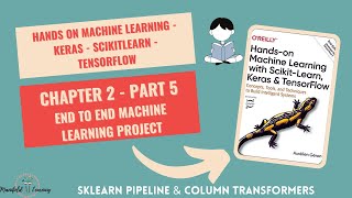 Create Data Transformers Pipeline - Hands-On Machine Learning Book Series - Chapter 2 - Part 5