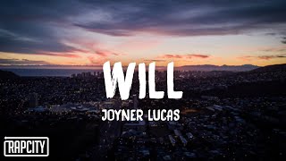 Joyner Lucas - Will (Lyrics)