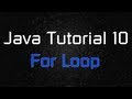 Java Tutorial 10 - For Loop