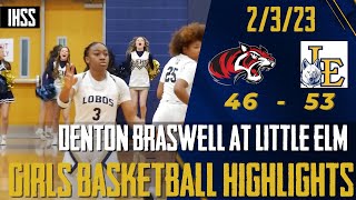 Denton Braswell at Little Elm - 2023 Girls Basketball Highlights