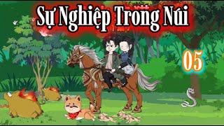 Sự Nghiệp Trong Núi - Tập 5 | Hòa Vietsub