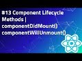 #13 componentDidMount | componentWillUnmount in React | Lifecycle Methods | React Tutorial