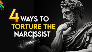 4 Ways to TORTURE The NARCISSIST | STOICISM | MARCUS AURELIUS | Torture Methods
