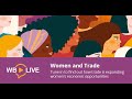 Women and Trade: The Role of Trade in Promoting Women’s Equality