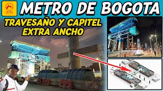 🚅 METRO DE BOGOTA, ESTACION #3 🚉 TRAVESAÑO, CAPITEL Y COLUMNA ESPECIAL 🏗️