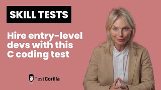 Hire entry-level devs with TestGorilla’s C coding test