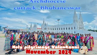 Archdiocese diocese  (Cuttack -Bhubaneswar ) ///Holy pilgrimage Valankanni ⛪⛪✝️✝️///  Tamil Nadu 🏖️.