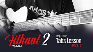 Filhaal 2 Mohabbat Easy Guitar Tabs Tutorial for Beginners Lesson Part - 5