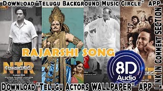 Rajarshi 8D Full Song NTR Biopic Songs | Balakrishna | Krish | MM Keeravaani