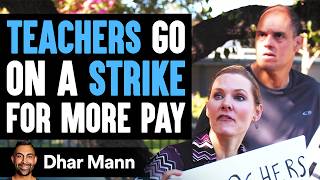 Teacher Goes On Strike For More Pay, What Happens Next Is Shocking | Dhar Mann