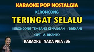 Teringat Selalu keroncong karaoke nada pria Bb (Teringat pada suatu waktu) - keroncong nostalgia