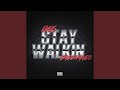 Stay Walkin (feat. BaddHandz)