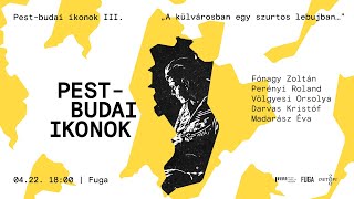 Pest-budai ikonok #3 // „A külvárosban egy szurtos lebujban…”