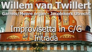 INTRADA in C/G [IMPROVISETTA] Willem Van Twillert Garrels/Meere Organ  UTRECHT [NL]  #improvisetta