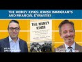 The Money Kings: Jewish Immigrants and Financial Dynasties