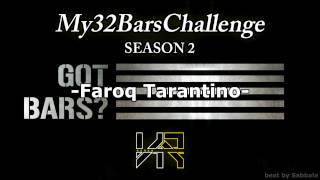 My32BarsChallenge - Faroq Tarantino [Season2]