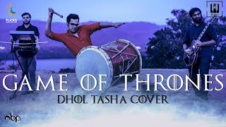 Game of Thrones | DHOL-TASHA Cover | Indian Version