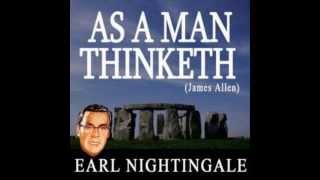 As A Man Thinketh (James Allen) Narrated by Earl Nightingale- Part 1