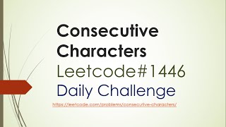 Consecutive Characters | Leetcode 1446 | leetcode solution