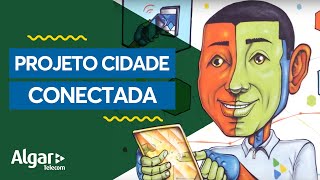 Smart City | Algar Telecom lança Projeto Cidade Conectada