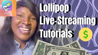 Lollipop Live Streaming App Tutorial HOW TO MAKE MONEY ONLINE