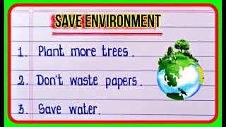10 Ways to save the Environment | 10 lines on save environment | How to protect environment.