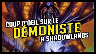 COUP D’ŒIL SUR LE DÉMONISTE À WOW SHADOWLANDS