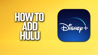 How To Add Hulu In Disney Plus Tutorial