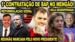 PRIMEIRA CONTRATAÇÃO DE REFORÇO DO FLAMENGO PARA 2025! LEILA FICOU DESESPERADA! BAP MARCOU REUNIÃO