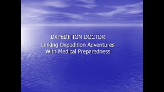 The DXpedition Doctor- Linking DXpedition Adventures with Medical Preparedness- 09/13/2023