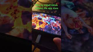 How To Install Tiktok Without The App Store Dont Buy A Phone With