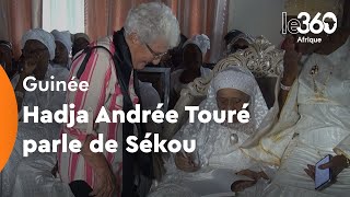 Hadja Andrée Touré, ex-première dame de Guinée: «On a voulu diaboliser Ahmed Sékou Touré»