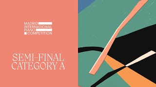 Madrid International Piano Competition: Semi-final round, Category A Part II