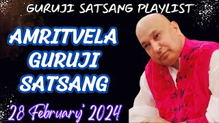 GURUJI SATSANG PLAYLIST || GURUJI AMRITVELA || 28 FEBRUARY 2024 WEDNESDAY@divinesatsangguruji