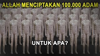 TIDAK HANYA 1 NABI ADAM..!! Tapi Ada 100.000 yang Diciptakan