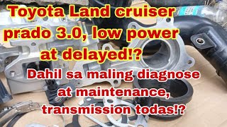 Toyota Land cruiser prado, mausok at delayed shifting, dahil sa maling diagnose at maintenance!??