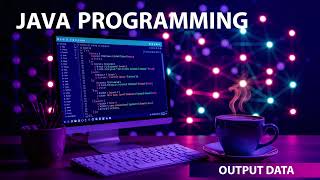 Output data using System.out and reading data from the console - JAVA PROGRAMMING - Ravonite