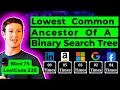 Lowest Common Ancestor of a Binary Search Tree: 235 -Tree interview@ Google, Amazon, meta, microsoft