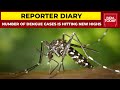 Number Of Dengue Cases In Delhi Is Hitting New Highs Each Week | Reporter Diary