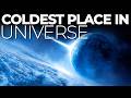 What Is the Coldest Place in the Universe?