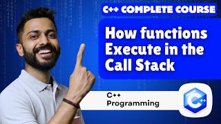 Lec-29: How Functions Execute in the Call Stack | C++ programming for beginners