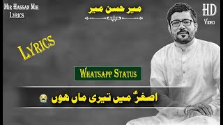 Asghar Mai Teri Maa Hun|Whataspp Status|Lyrics|Mir Hassan Mir|Noha|Muharram 1440|2019|