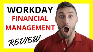 🔥 Workday Financial Management Review: Pros and Cons