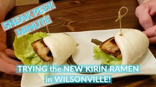 SNEAK PEEK MINUTE: WE TRY THE NEW KIRIN RAMEN  RESTAURANT!