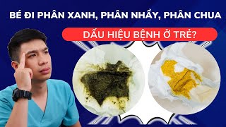Phân bất thường ở trẻ – Dấu hiệu cảnh báo sớm rối loạn tiêu hóa hoặc nhiễm khuẩn! | Dr Thắng