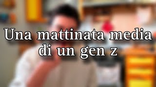 una mattinata media di un gen z