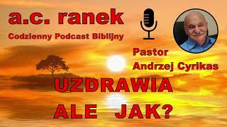 2114. Uzdrawia ale jak? – Pastor Andrzej Cyrikas #chwe #andrzejcyrikas