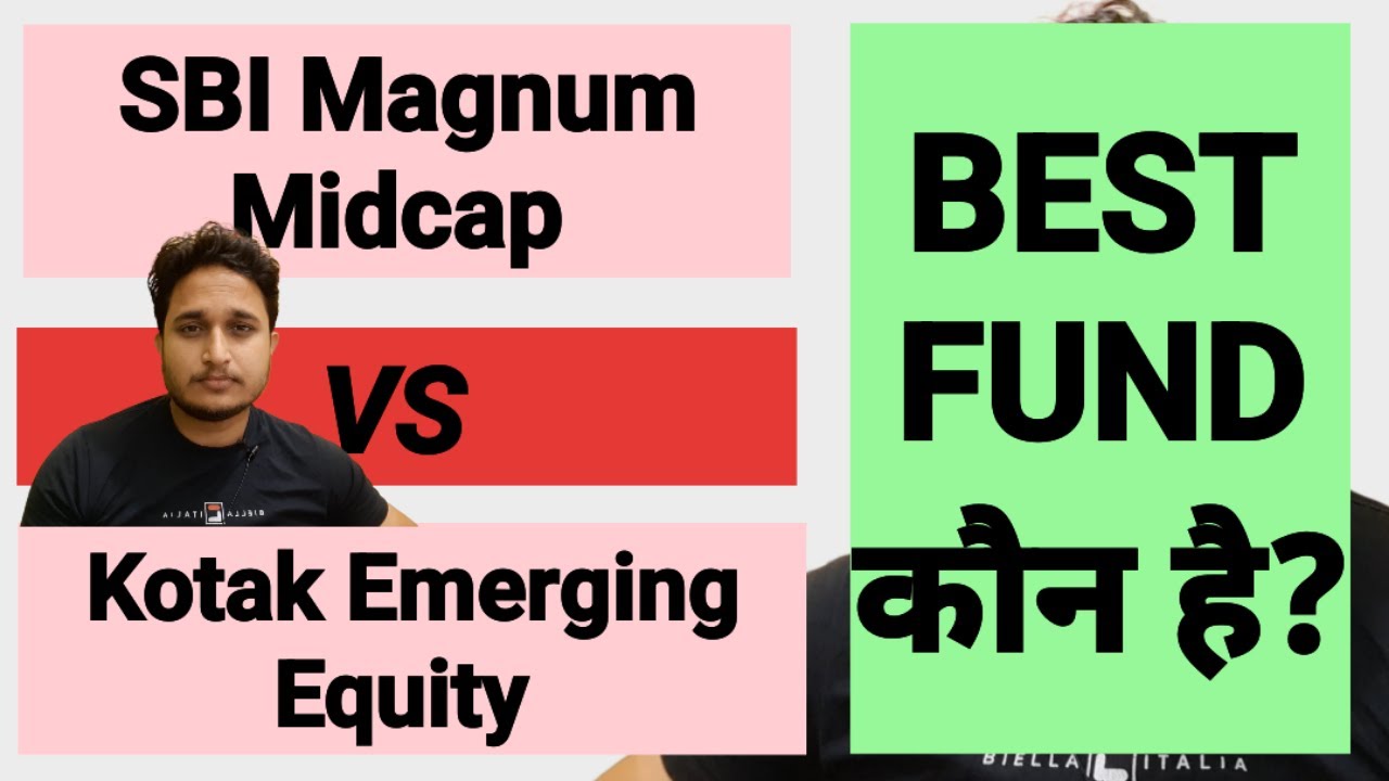 SBI Magnum Midcap Fund Vs Kotak Emerging Equity Fund । कौन है Best ...